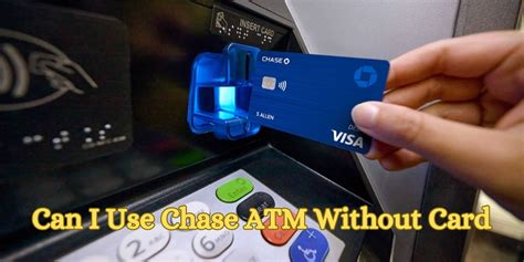 chase contactless card at atm|use chase atm without card.